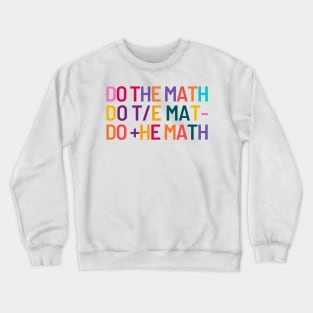 Do the Math Calculate Your Dreams Crewneck Sweatshirt